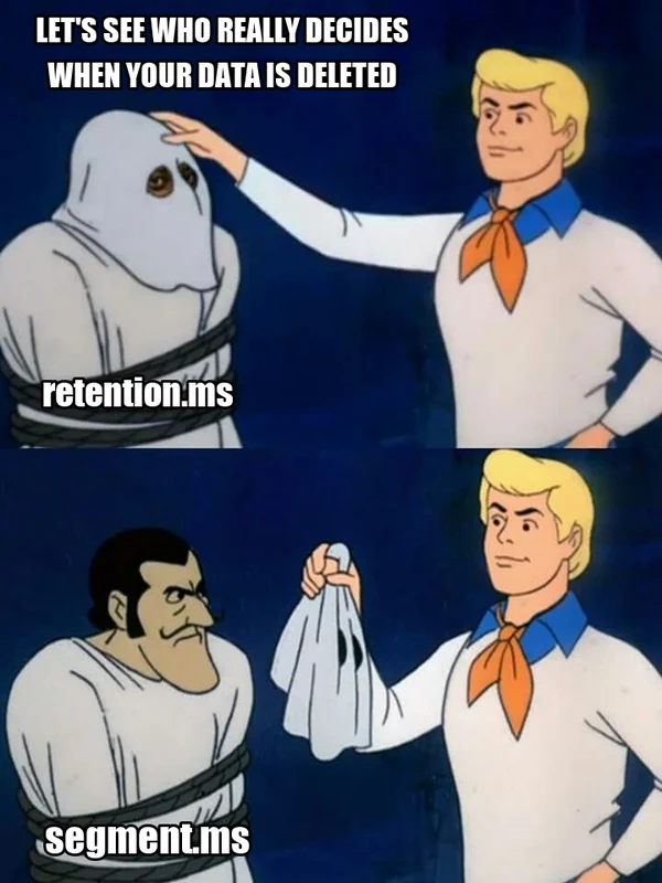Scooby-Doo unmasking meme. Top panel, captioned Let's see who really decides when your data is deleted: Fred grabs the hood of a ghost labelled retention.ms. Bottom panel: the unmasked villain is labelled segment.ms.